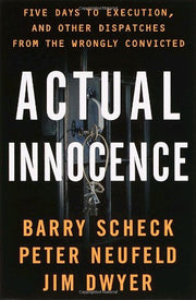 Actual Innocence: Five Days to Execution, and Other Dispatches From the Wrongly Convicted used book depot