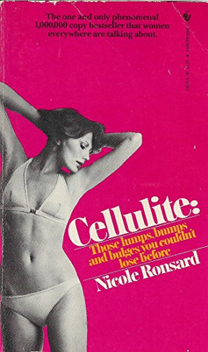 Cellulite: Those Lump Ronsard, Nicole