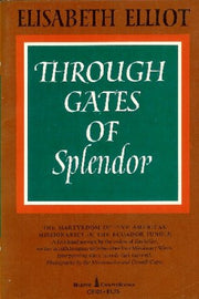 Through Gates of Splendor The Martyrdom of Five American Missionaries in the Ecuador jungle used book depot