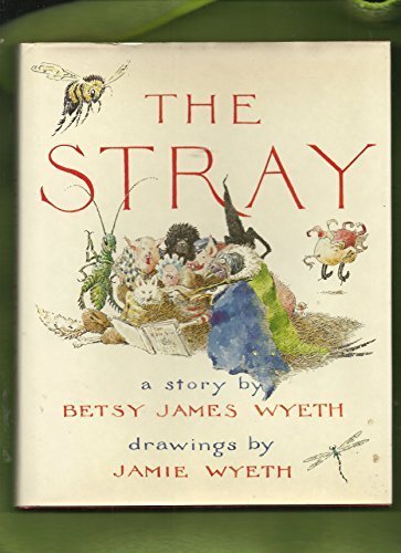 The Stray by Betsy James Wyeth (1979-01-01)