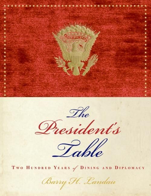 The President's Table: Two Hundred Years of Dining and Diplomacy used book depot
