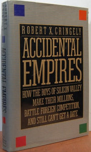 Accidental Empires: How the Boys of Silicon Valley Make Their Millions, Battle Foreign Competition, and Still Can't Get a Date used book depot
