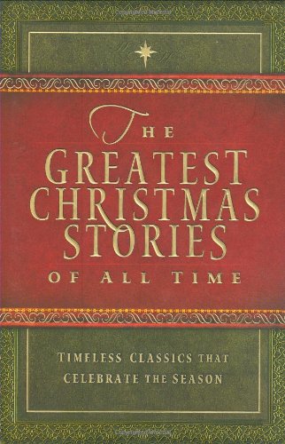 The Greatest Christmas Stories of All Time: Timeless Classics That Celebrate the Season used book depot