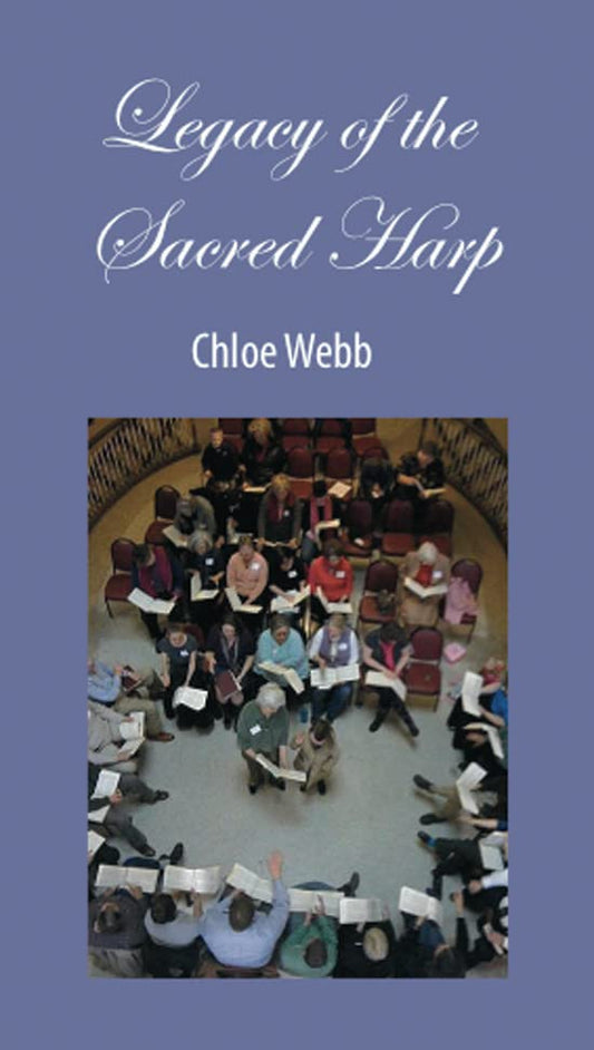 Legacy of the Sacred Harp [Paperback] Webb, Chloe