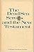 The Dead Sea Scrolls and the New Testament William Sanford LaSor