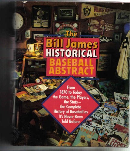 The Bill James Historical Baseball Abstract James, Bill