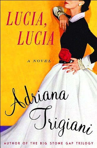 anovel:Lucia,Lucia byTrigianihardcover2003 [Hardcover] Trigiani A