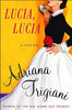 anovel:Lucia,Lucia byTrigianihardcover2003 [Hardcover] Trigiani A