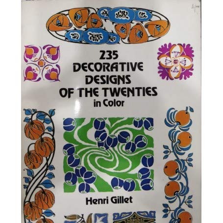 235 Decorative Designs of the Twenties in Color Dover Pictorial Archive Series [Paperback] Gillet, Henri