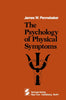 The Psychology of Physical Symptoms [Hardcover] Pennebaker, James W