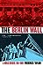 The Berlin Wall: A World Divided, 19611989 Taylor, Frederick