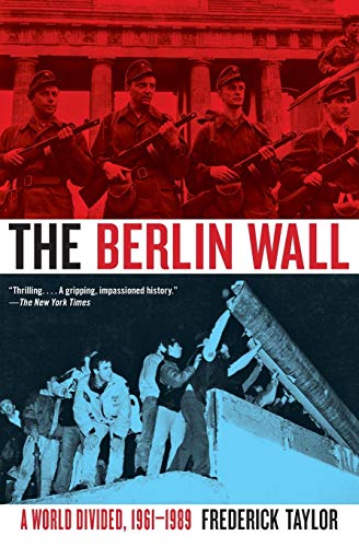 The Berlin Wall: A World Divided, 19611989 Taylor, Frederick