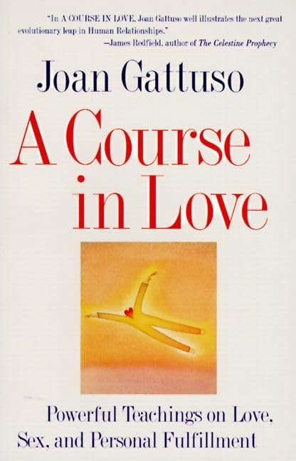 A Course in Love: Powerful Teachings on Love, Sex, and Personal Fulfillment used book depot