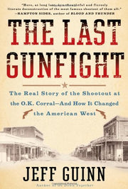 The Last Gunfight: The Real Story of the Shootout at the O.K. Corral-And How It Changed the American West used book depot