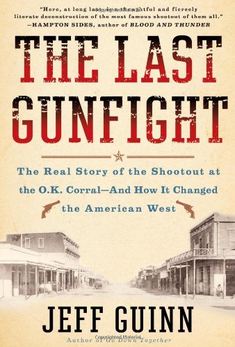 The Last Gunfight: The Real Story of the Shootout at the O.K. Corral-And How It Changed the American West used book depot