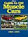 Guide to GM Muscle Cars 1964  1973 Various