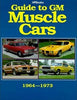 Guide to GM Muscle Cars 1964  1973 Various