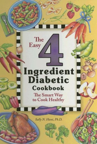The Easy 4 Ingredient Diabetic Cookbook: The Smart Way to Cook Healthy used book depot