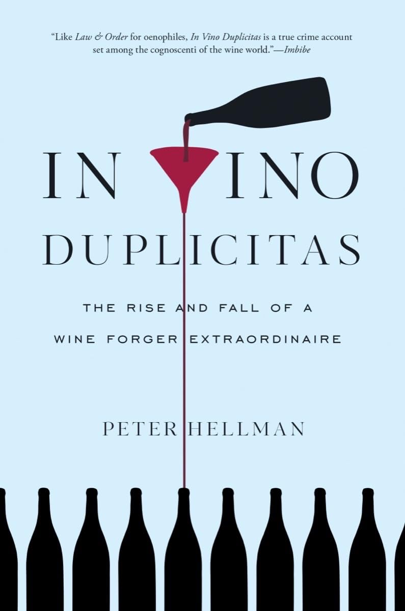 In Vino Duplicitas: The Rise and Fall of a Wine Forger Extraordinaire used book depot