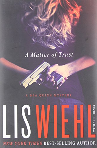 A Matter of Trust Mia Quinn Mysteries [Hardcover] Wiehl, Lis W and Henry, April