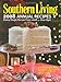 Southern Living 2008 Annual Recipes: Every Single Recipe from 2008 Editors of Southern Living Magazine