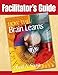 Facilitators Guide to How the Brain Learns, 3rd Edition [Paperback] Sousa, David A