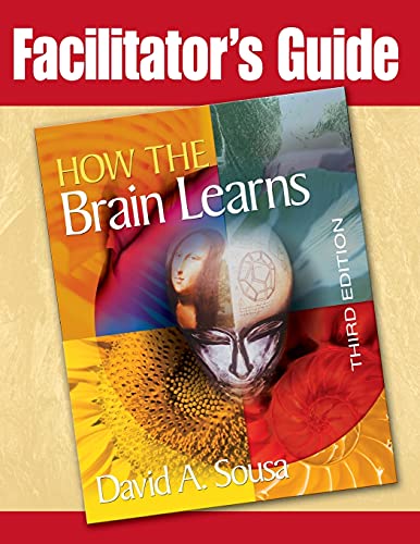 Facilitators Guide to How the Brain Learns, 3rd Edition [Paperback] Sousa, David A