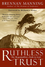 Ruthless Trust: The Ragamuffin's Path to God used book depot