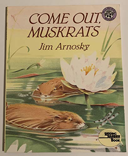 Come Out, Muskrats Arnosky, Jim