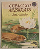 Come Out, Muskrats Arnosky, Jim