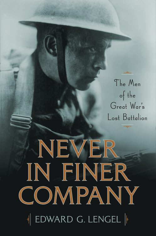 Never in Finer Company: The Men of the Great War's Lost Battalion used book depot