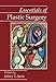 Essentials of Plastic Surgery: A UT Southwestern Medical Center Handbook Janis, Jeffrey E