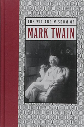 The Wit & Wisdom of Mark Twain