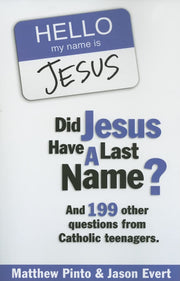 Did Jesus Have a Last Name? And 199 Other Questions from Catholic Teenagers used book depot