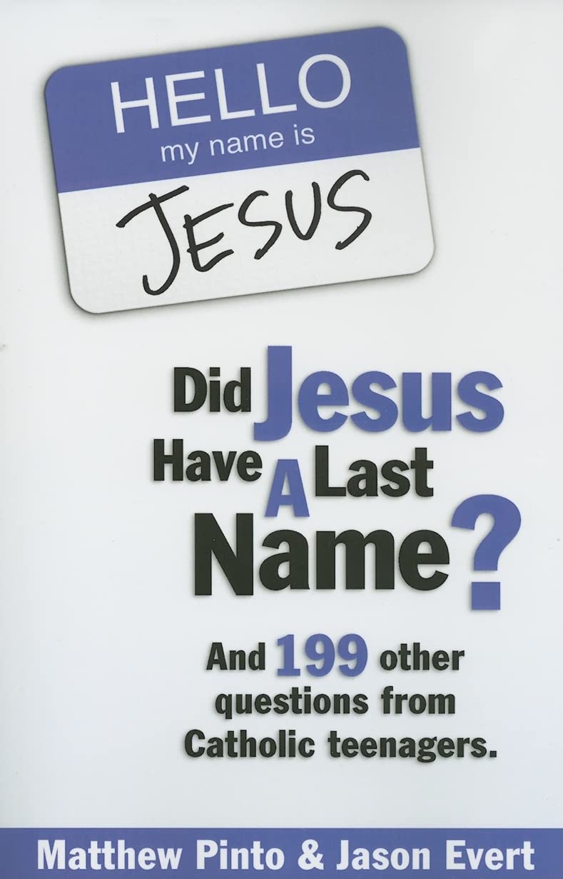 Did Jesus Have a Last Name? And 199 Other Questions from Catholic Teenagers used book depot
