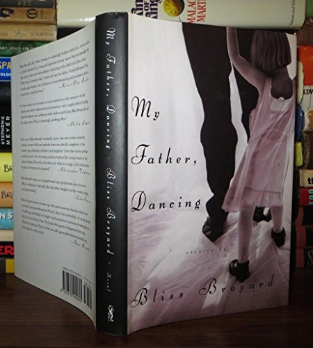 My Father, Dancing [Hardcover] Broyard, Bliss