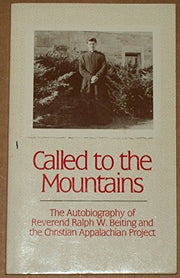 Called To The Mountains: The Autobiography of Reverend Ralph W. Beiting and the Christian Appalachian Project used book depot