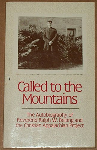 Called To The Mountains: The Autobiography of Reverend Ralph W. Beiting and the Christian Appalachian Project used book depot