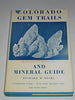 Colorado gem trails and mineral guide Pearl, Richard Maxwell