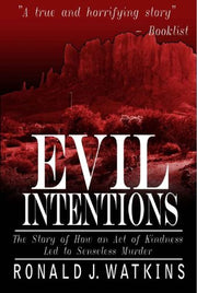 Evil Intentions: The Story of How an Act of Kindness Led to Senseless Murder used book depot