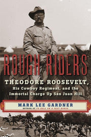 Rough Riders: Theodore Roosevelt, His Cowboy Regiment, and the Immortal Charge Up San Juan Hill used book depot