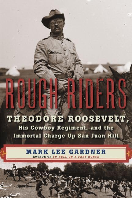 Rough Riders: Theodore Roosevelt, His Cowboy Regiment, and the Immortal Charge Up San Juan Hill used book depot