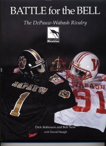 Battle for the bell: The DePauwWabash rivalry Robinson, Dick