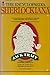 The Encyclopaedia Sherlockiana; or, A Universal Dictionary of the State of Knowledge of Sherlock Holmes and His Biographer, John H Watson, MD Tracy, Jack
