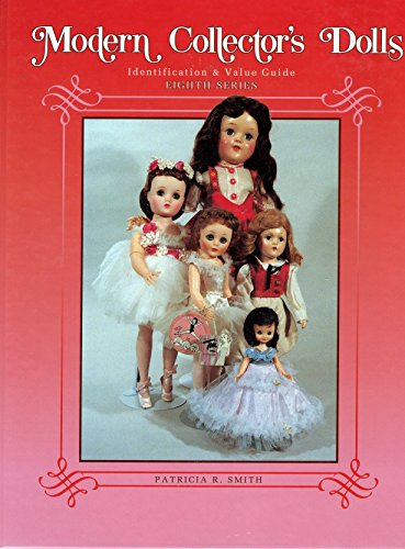 Modern Collectors Dolls Identification  Value Guide: 8th Series Smith, Patricia R