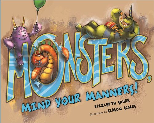 Monsters, Mind Your Manners Spurr, Elizabeth and Scales, Simon