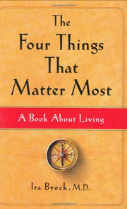 The Four Things That Matter Most: A Book About Living used book depot