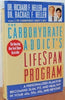 The Carbohydrate Addicts Lifespan Program: A Personalized Plan for Becoming Slim, Fit, and Healthy in Your 40s, 50s, 60s and Beyond [Hardcover] Dr Richard F Heller and Dr Rachael F Heller