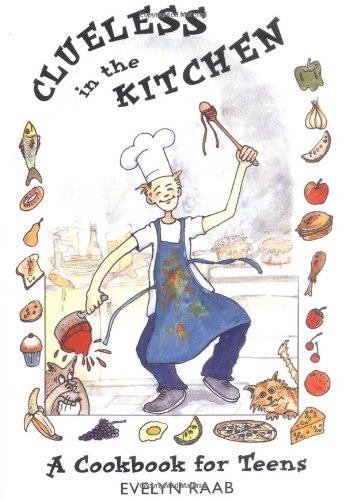 Clueless in the Kitchen: A Cookbook for Teens and other Beginners (The Clueless series) used book depot