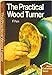 The Practical Wood Turner Pain, Frank and Pain, F